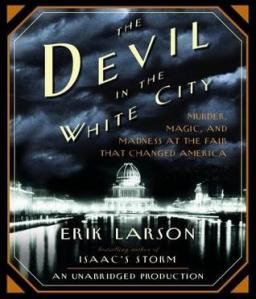Erik Larson's Devil In The White City