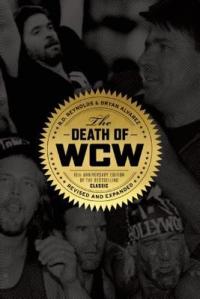 The Death of WCW by Bryan Alvarez and R.D. Reynolds