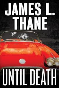 Until Death by James L. Thane